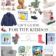 Gift Guide For The Kids