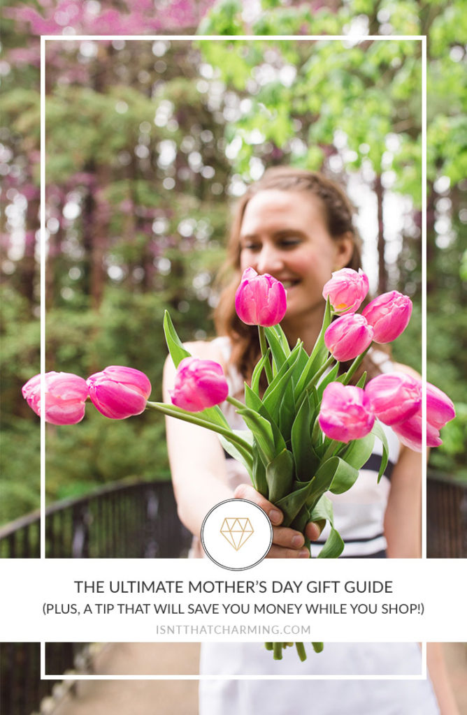 The Ultimate Mother's Day Gift Guide